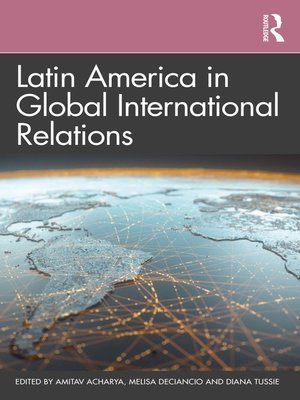 cover image of Latin America in Global International Relations